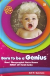 .BORN TO BE A GENIUS : Kunci Mengangkat Harta Karun Dalam Diri Anak Anda